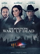 The Minute You Wake up Dead – plakát filmu