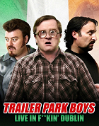 Trailer Park Boys: Live in F**kin' Dublin – plakát filmu