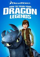 Dreamworks How to Train Your Dragon Legends – plakát filmu