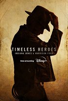Timeless Heroes: Indiana Jones and Harrison Ford – plakát filmu