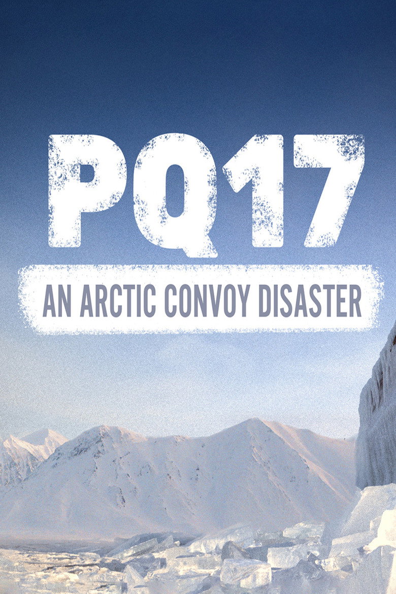 PQ17: An Arctic Convoy Disaster – plakát filmu