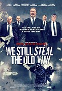 We Still Steal the Old Way – plakát filmu