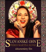 Slovanské ohne, príbeh Martina Slivku – plakát filmu