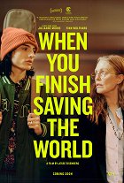 When You Finish Saving the World – plakát filmu